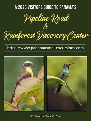 cover image of 2023 Visitor Guide to Panama's Pipeline Road and Rainforest Discovery Center
